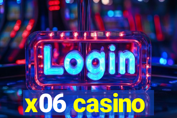 x06 casino